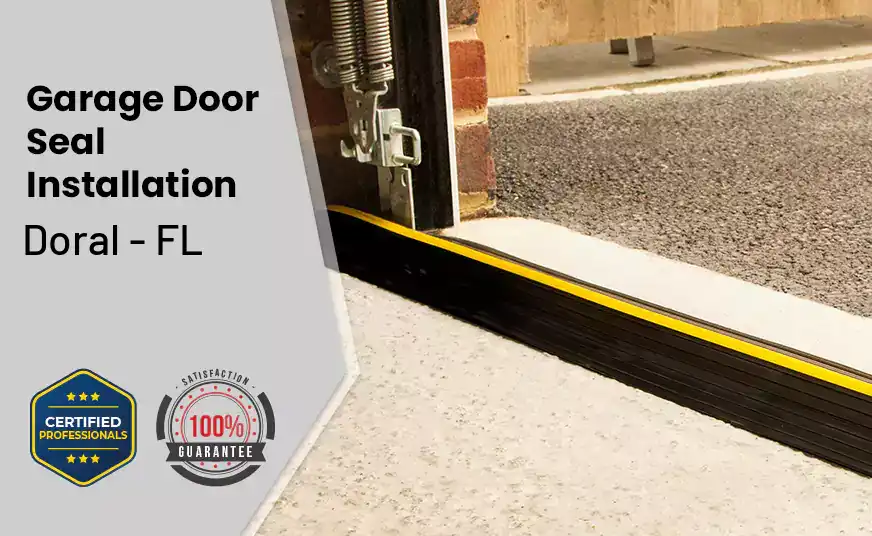 Garage Door Seal Installation  Doral - FL 